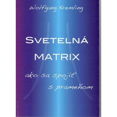 Z lásky k prameňu + Svetelná matrix - Wolfgang Kremling