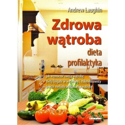 ZDROWA WĄTROBA DIETA PROFILAKTYKA