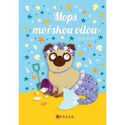 Mops mořskou vílou - Bella Swift