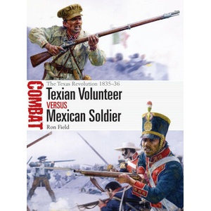 Texian Volunteer Vs Mexican Soldier: The Texas Revolution 1835-36 | Steve Noon (ISBN: 9781472852076)