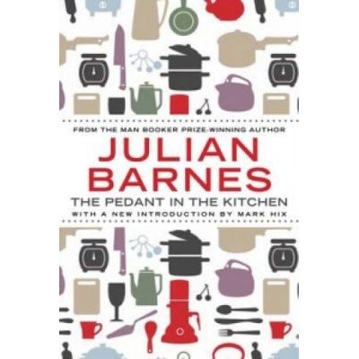 Pedant in the Kitchen - Barnes Julian