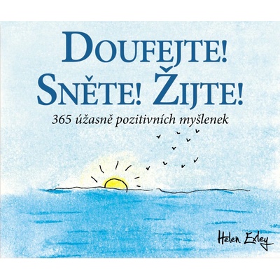 Doufejte! Sněte! Žijte! - Helen Exley