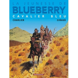 La Jeunesse de Blueberry - Tome 3 - Cavalier bleu | Charlier Jean-Michel (ISBN: 9782205044140)