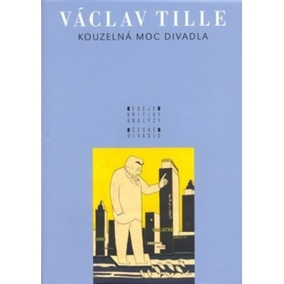 Kouzelná moc divadla - Václav Tille