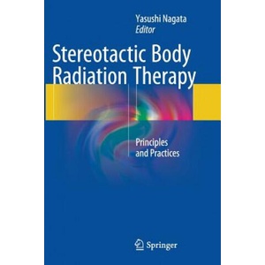 Stereotactic Body Radiation Therapy | Yasushi Nagata (ISBN: 9784431563006)