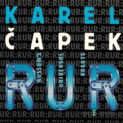 R.U.R. - Karel Čapek; Antonín Brousek; Jaroslava Adamová; V