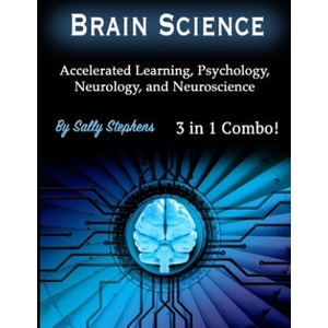 Brain Science: Accelerated Learning, Psychology, Neurology, and Neuroscience | Sally Stephens (ISBN: 9781708942779)