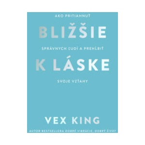 Bližšie k láske | Vex King (ISBN: 9788022214612)