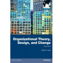 Organizational Theory, Design, and Change Jones Gareth R.