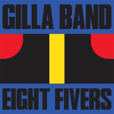 Gilla Band - Eight Fivers (LP) (0191402032376)