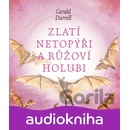 Zlatí netopýři a růžoví holubi - Gerald Durrell