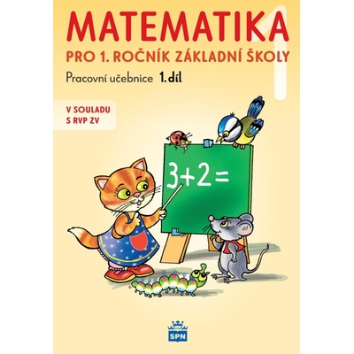 Matematika pro 1 ročník základní školy 1.díl, 4. vydání - Miroslava Čížková Pišlova