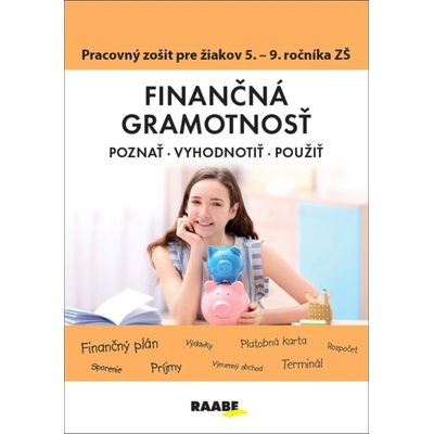 Finančná gramotnosť - Pracovný zošit pre žiakov 5. - 9. ročníka ZŠ - PaedDr. Mária Kubovičová; Katarína Šutarová