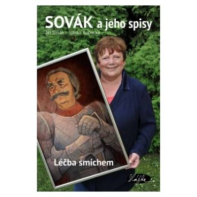 Sovák a jeho spisy aneb Léčba smíchem - Slávka Kopecká, Jiří Sovák