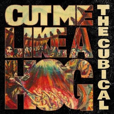 The Cubical - Cut Me Like A Hog (LP) (8721018022083)