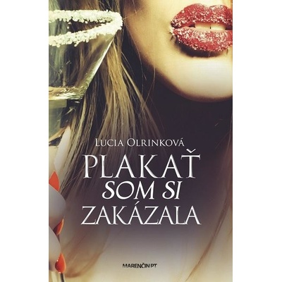 Plakať som si zakázala - Lucia Olrinková