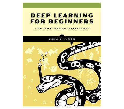 Practical Deep Learning Kneusel Ron