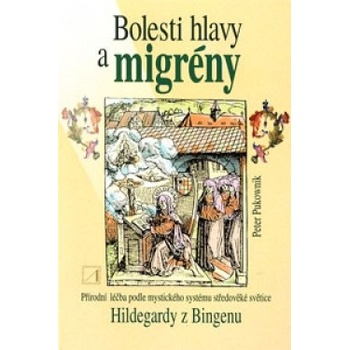 Bolesti hlavy a migrény - Hildegarda z Bingenu