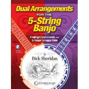 Dual Arrangements for the 5-String Banjo: Frailing/Clawhammer and 3-Finger Scruggs Style | Dick Sheridan (ISBN: 9781574243345)