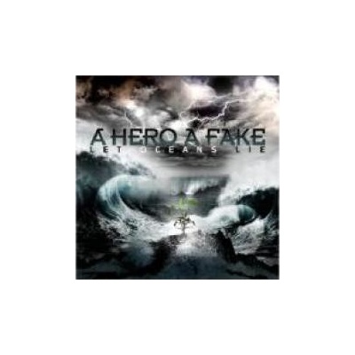 Hero A Fake - Let Oceans Lie CD