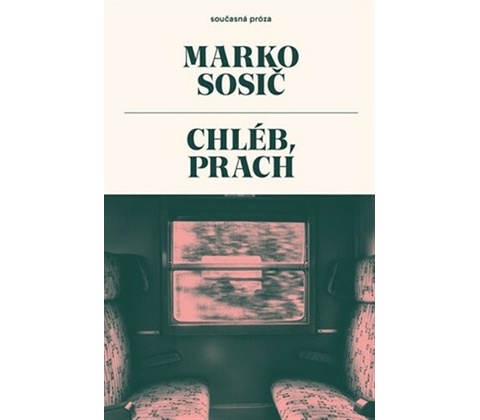 Chléb, prach - Marko Sosič