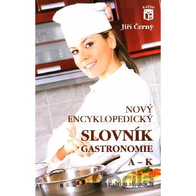 Nový encyklopedický slovník gastronomie 1 - Jiří Černý
