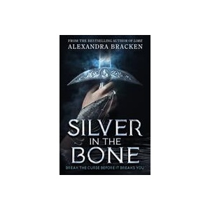 Silver in the Bone | Alexandra Bracken (ISBN: 9781786542007)