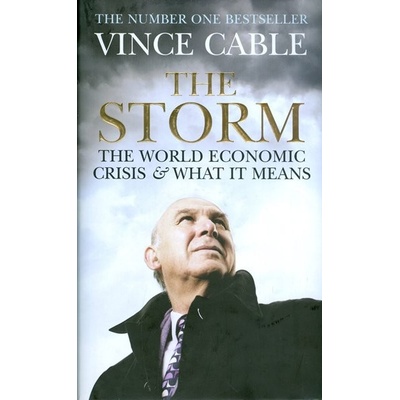 The Storm: World Economic Crisis and What it Means - V. Cable