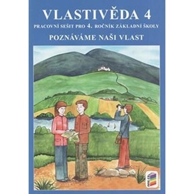 Vlastivěda 4 - Poznáváme naši vlast pracovní sešit - Kol.