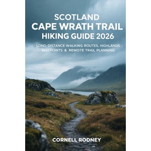 SCOTLAND CAPE WRATH TRAIL HIKING GUIDE 2026 | CORNELL RODNEY (2026)