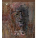Josefové - Miloň Čepelka
