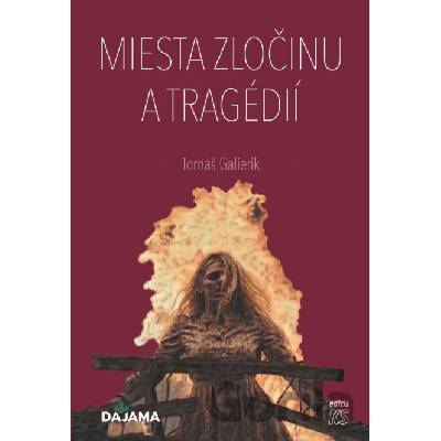 Miesta zločinu a tragédií - Tomáš Galierik