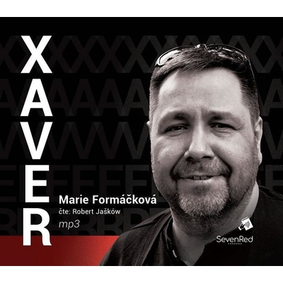 Xaver - Formáčková Marie - Čte Robert Jašków