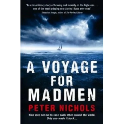 Voyage For Madmen | Peter Nichols