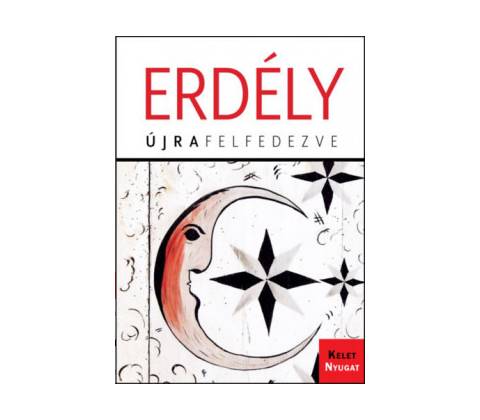 Erdély - Újrafelfedezve
