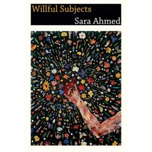 Willful Subjects | Sara Ahmed (ISBN: 9780822357834)