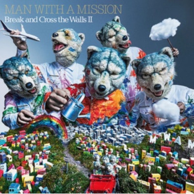 Break and cross the walls II - Man With a Mission CD