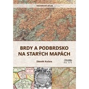 Brdy a Podbrdsko na starých na mapách - Historický atlas - Zdeněk Kučera