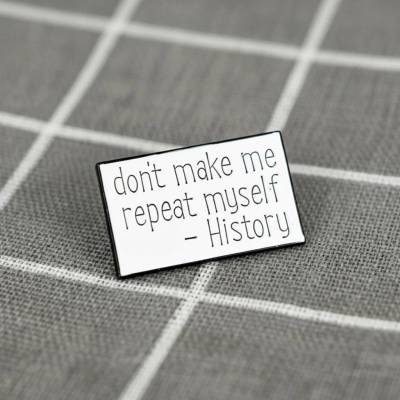 Pinarna don’t make me repeat myself History nenuťte mě se opakovat Historie