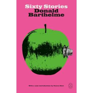Sixty Stories | BARTHELME DONALD (ISBN: 9781250420312)