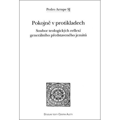 Pokojně v protikladech - Arrupe Pedro