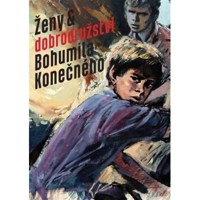 Ženy a dobrodružství Bohumila Konečného - Jan Hosnedl