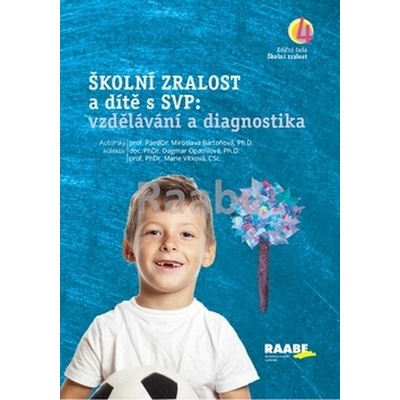 Školní zralost a dítě s SVP: vzdělávání a diagnostika - Bartoňová Miroslava, paperback