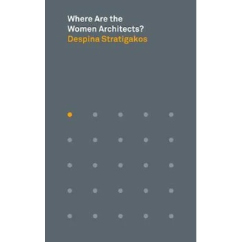Image 1 of Where Are the Women Architects? | Despina Stratigakos