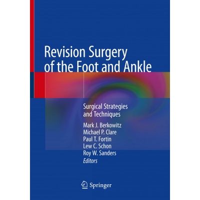 Revision Surgery of the Foot and Ankle: Surgical Strategies and Techniques