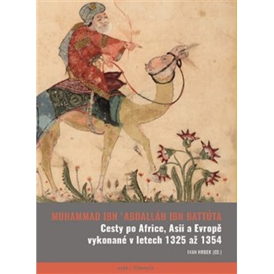 Cesty po Africe, Asii a Evropě vykonané v l. 1325 až 1354 - Ivan Hrbek