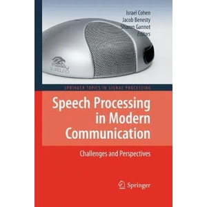 Speech Processing in Modern Communication | Israel Cohen, Jacob Benesty, Sharon Gannot (2012)