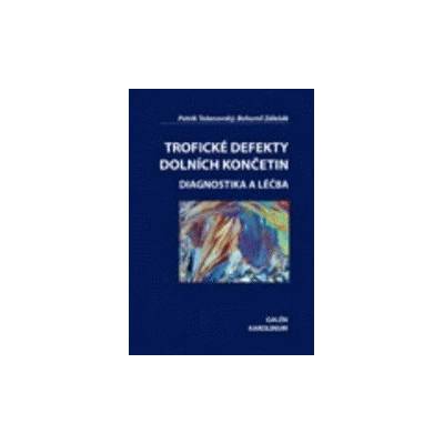 Trofické defekty dolních končetin + CD - Patrik Tošenovský, Bohumil Zálešák