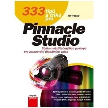 333 tipů a triků pro Pinnacle Studio - Jan Veselý