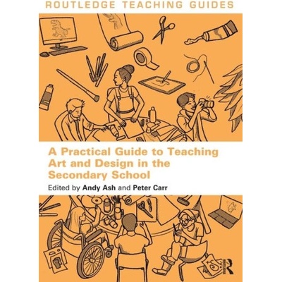 Practical Guide to Teaching Art and Design in the Secondary School | Peter Carr